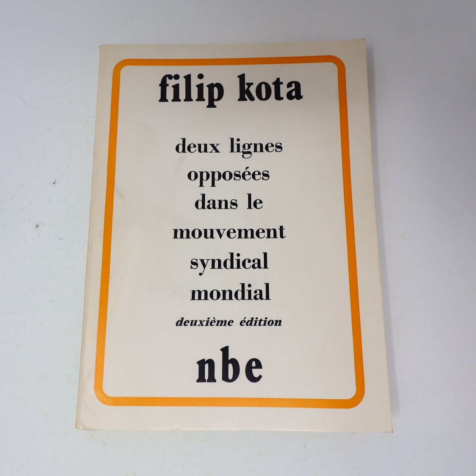 1974 Deux Lignes Opposées dans le Mouvement Syndical Mondial Filip Kota Nbe 70s