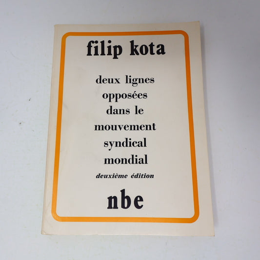 1974 Deux Lignes Opposées dans le Mouvement Syndical Mondial Filip Kota Nbe 70s