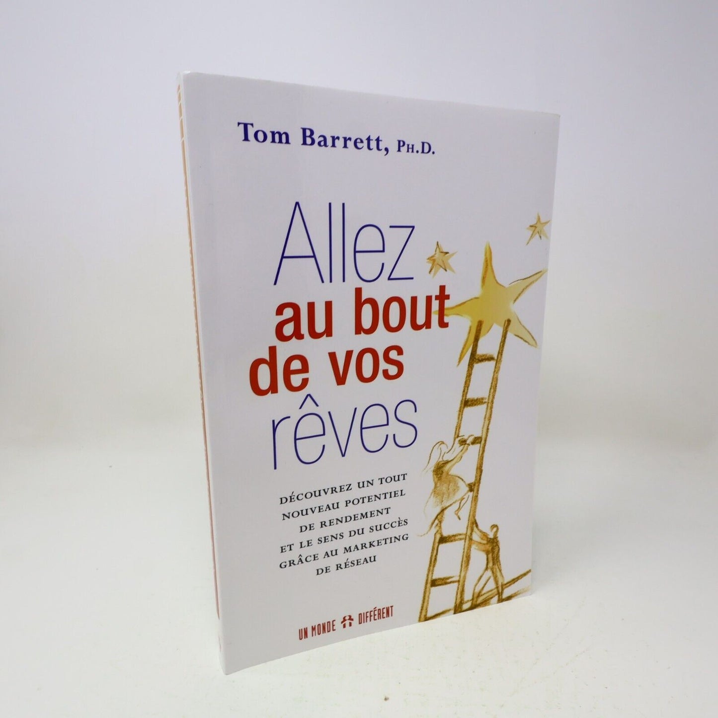 2007 Allez au Bout de Vos Rêves Tom Barrett Économie Marketing Monde Différent