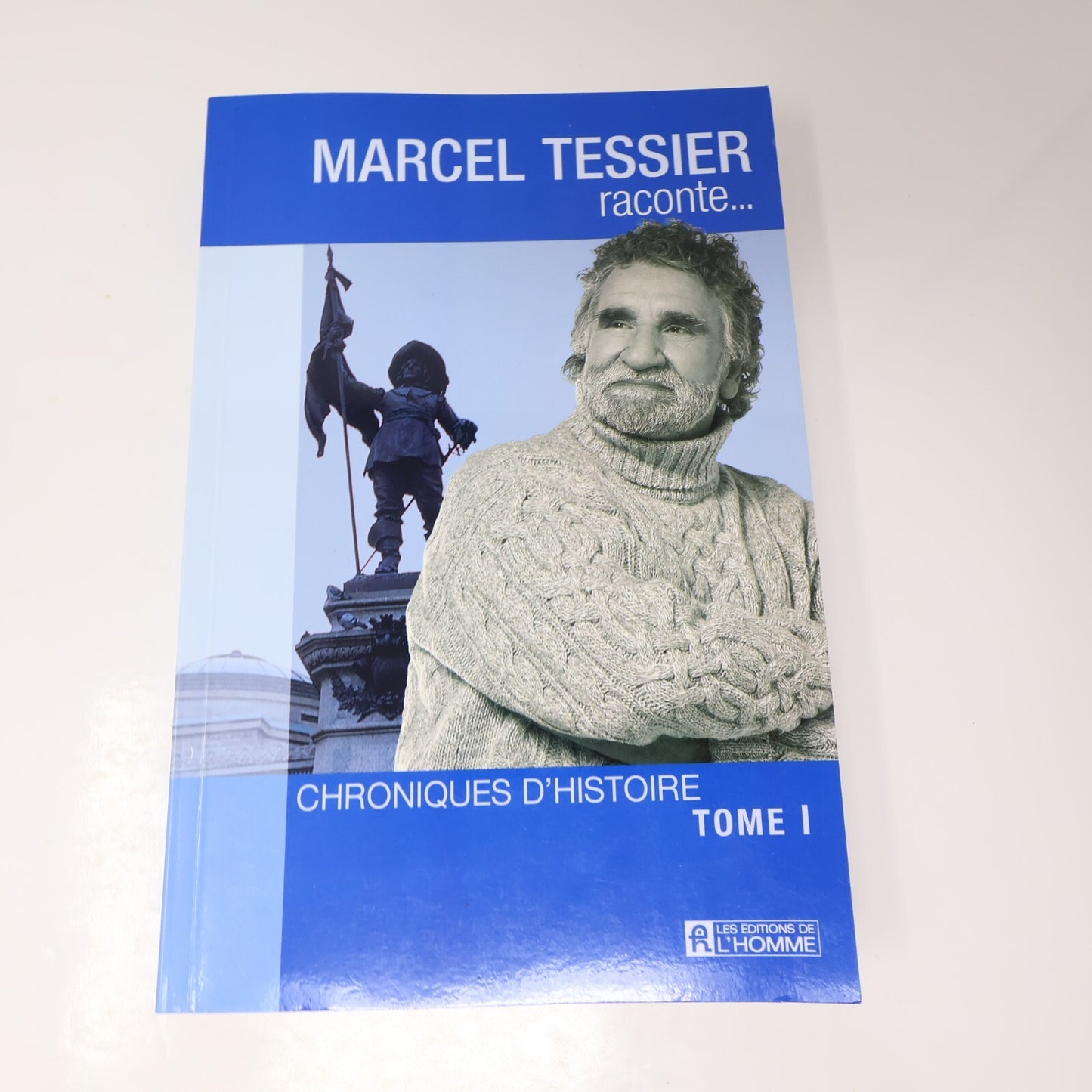 Marcel Tessier Raconte Chroniques d'Histoire #1 De L'homme 2004 PB Français Book
