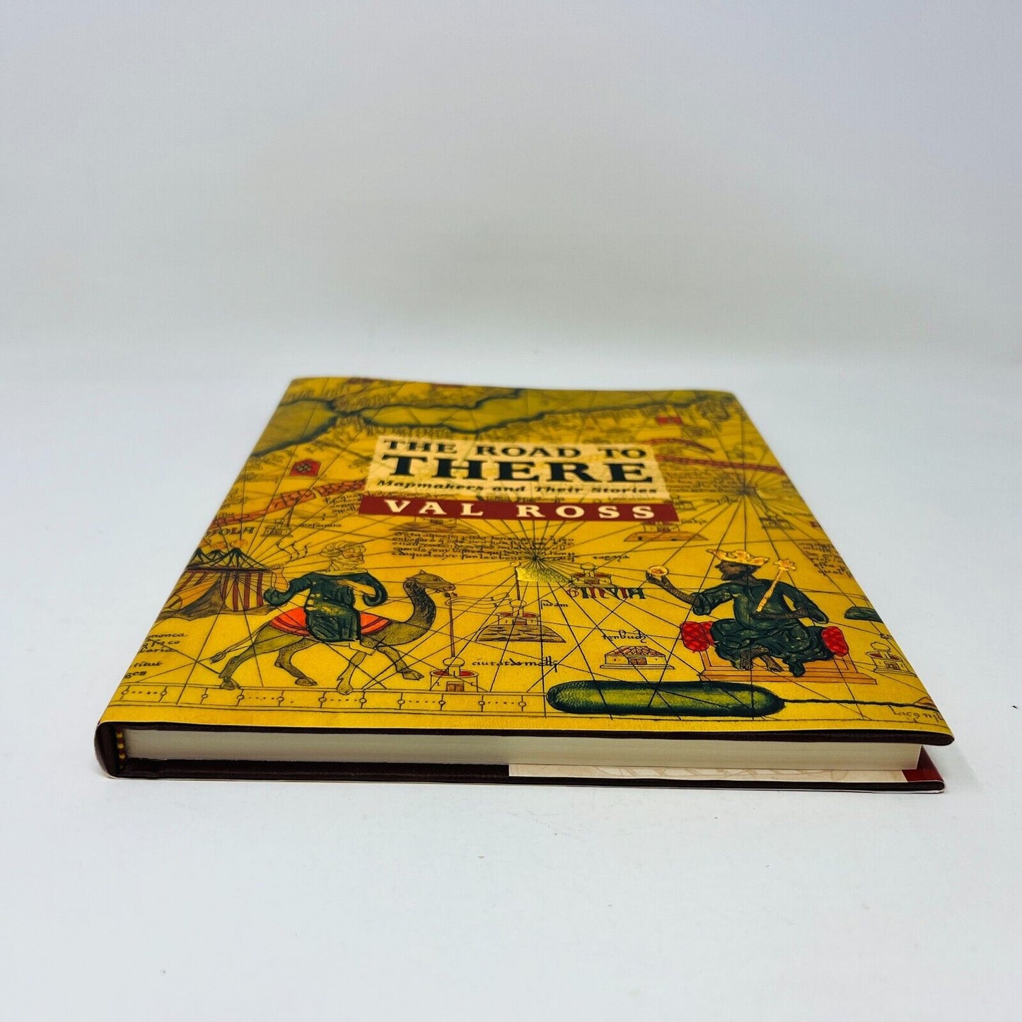 2003 The Road to There Mapmakers and Their Stories by Val Ross Hardcover Tundra