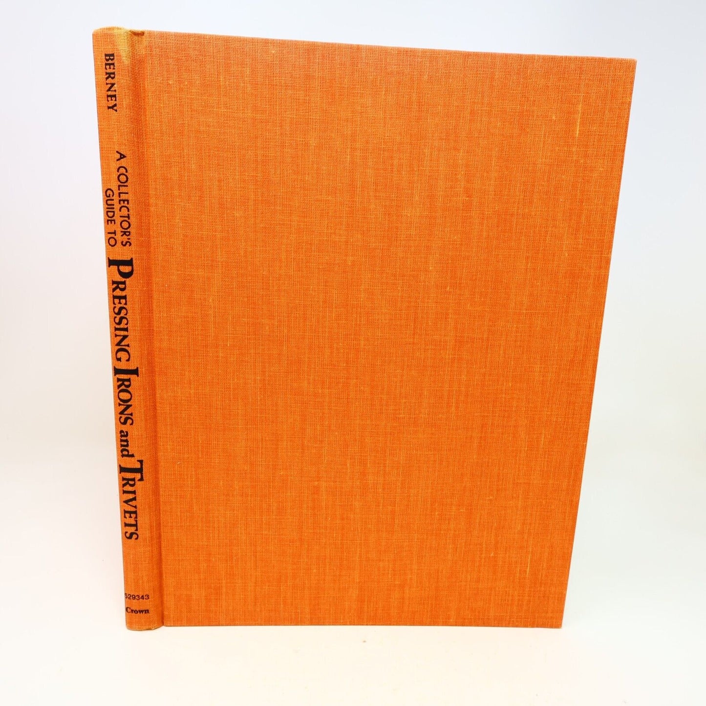 1977 A Collector's Guide To Pressing Irons and Trivets by Esther S. Berney HC