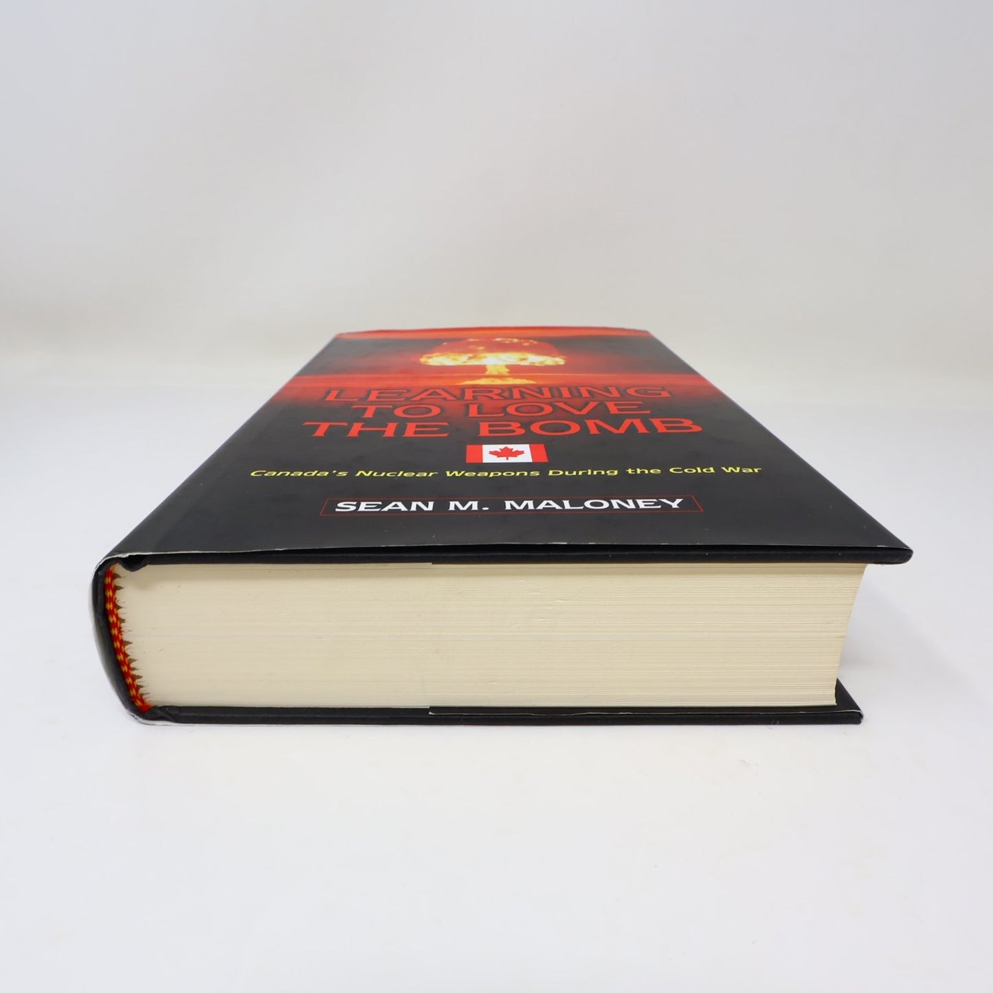 Learning to Love the Bomb Sean M. Maloney 2007 1st Edition/Print Canada Cold War