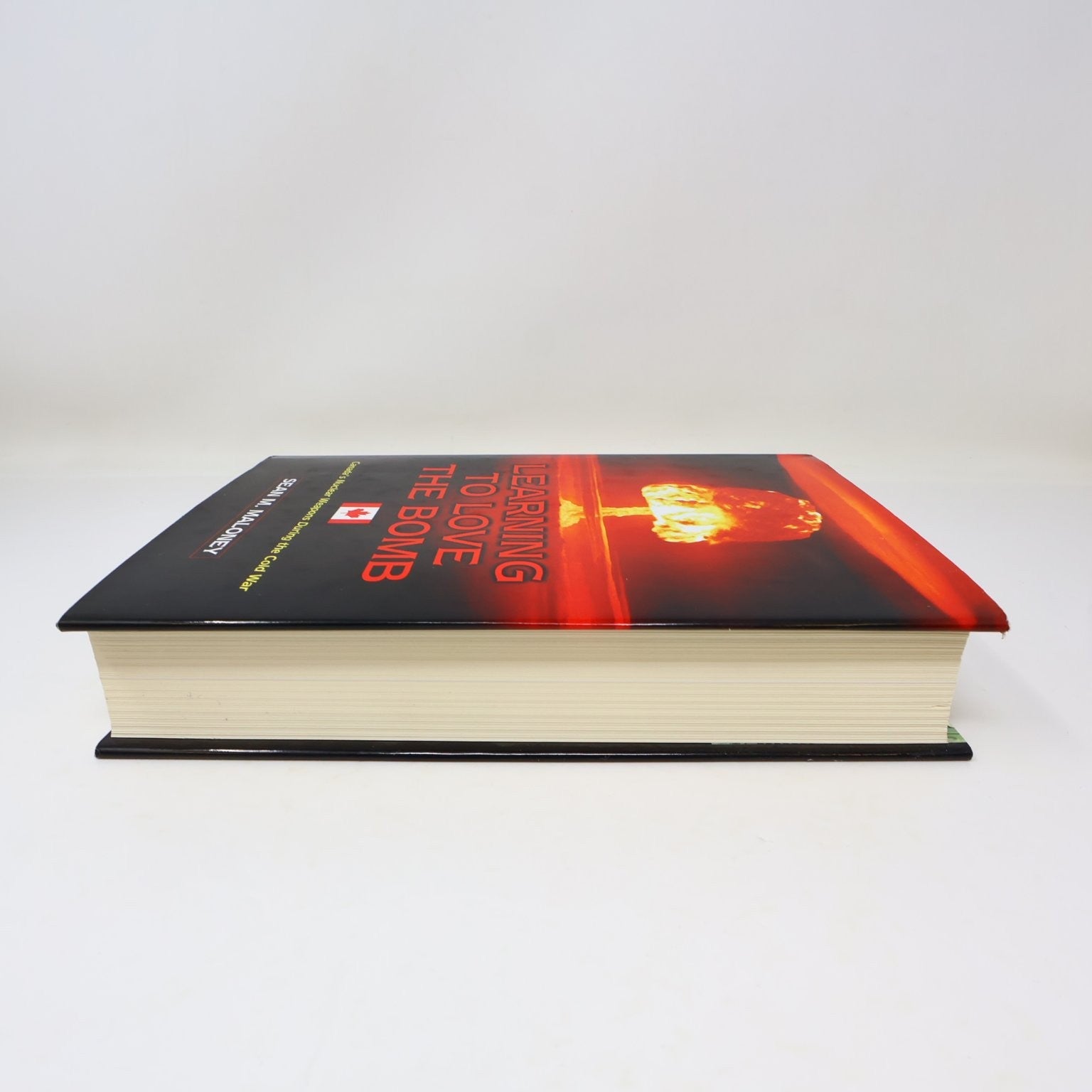 Learning to Love the Bomb Sean M. Maloney 2007 1st Edition/Print Canada Cold War