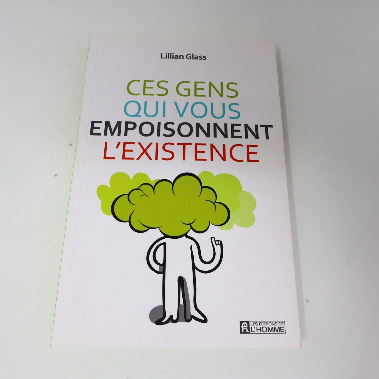 2013 Ces Gens qui Vous Empoisonnent l'Existence Lillian Glass De L'homme Livre