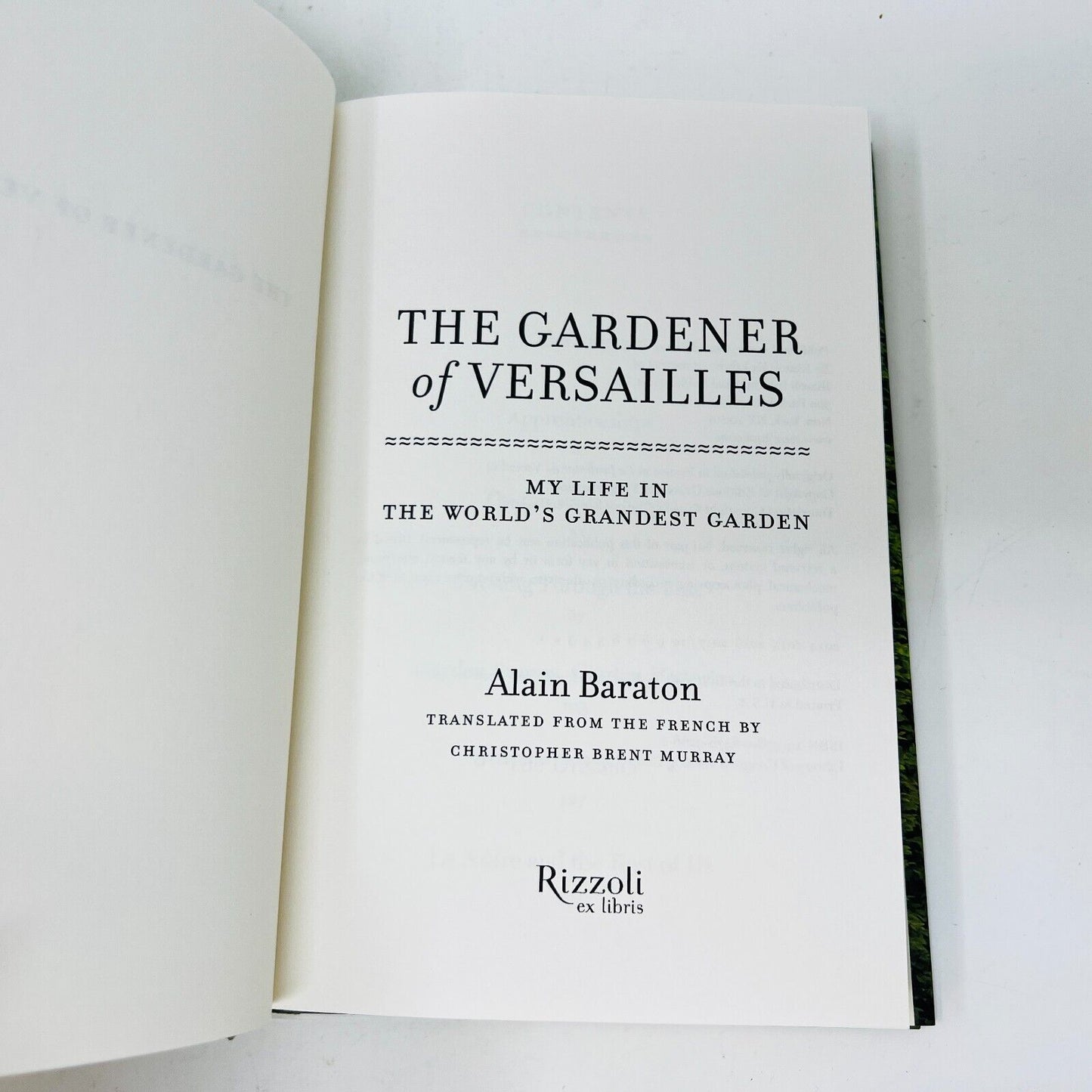2014 The Gardener of Versailles My Life in the World's Grandest Garden Baraton