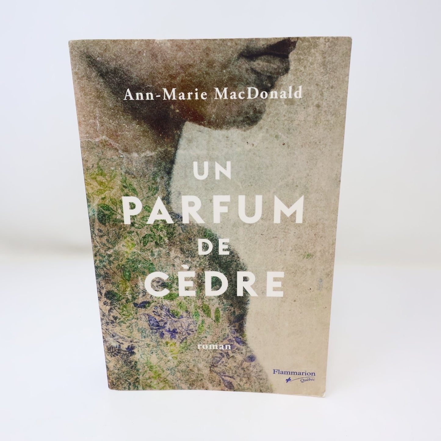 Un Parfum de Cèdre Ann-Marie MacDonald Livre 2015 Français Flammarion Québec PB