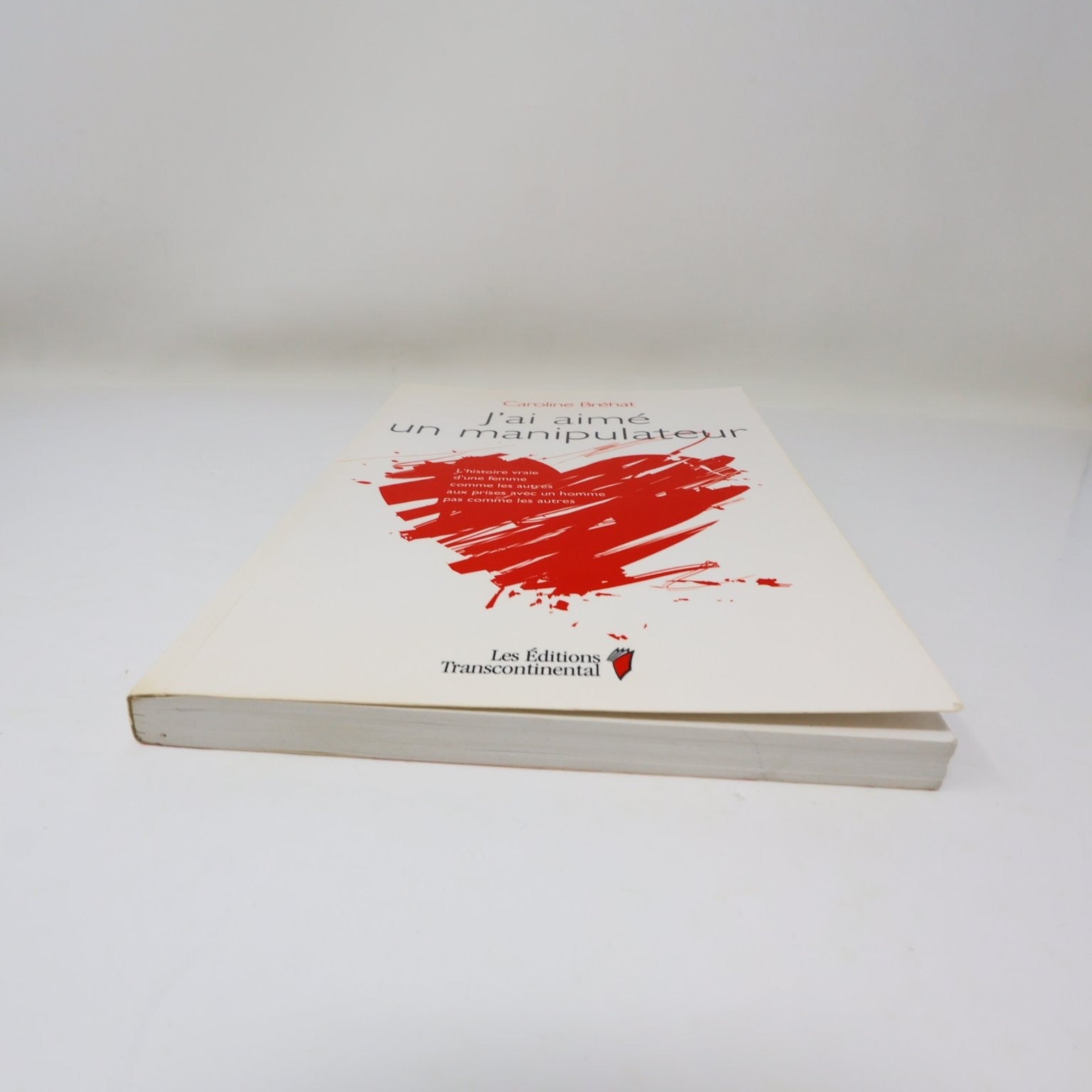 J'ai aimé un manipulateur Caroline Bréhat 2015 Psychologie Transcontinental