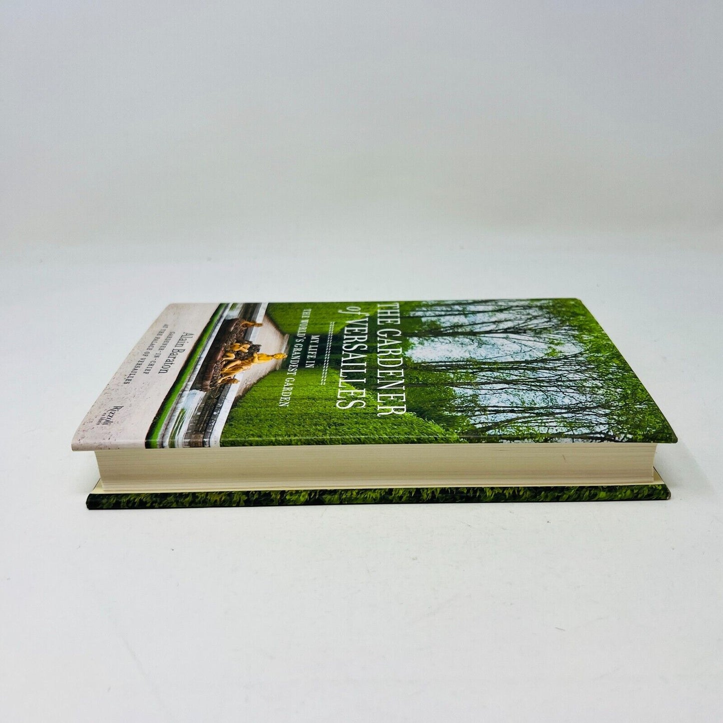 2014 The Gardener of Versailles My Life in the World's Grandest Garden Baraton