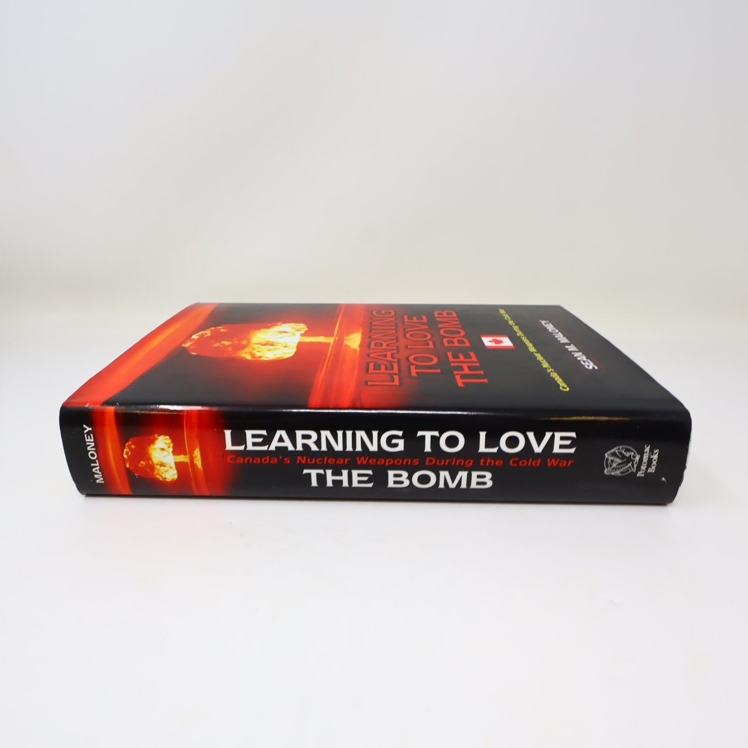 Learning to Love the Bomb Sean M. Maloney 2007 1st Edition/Print Canada Cold War
