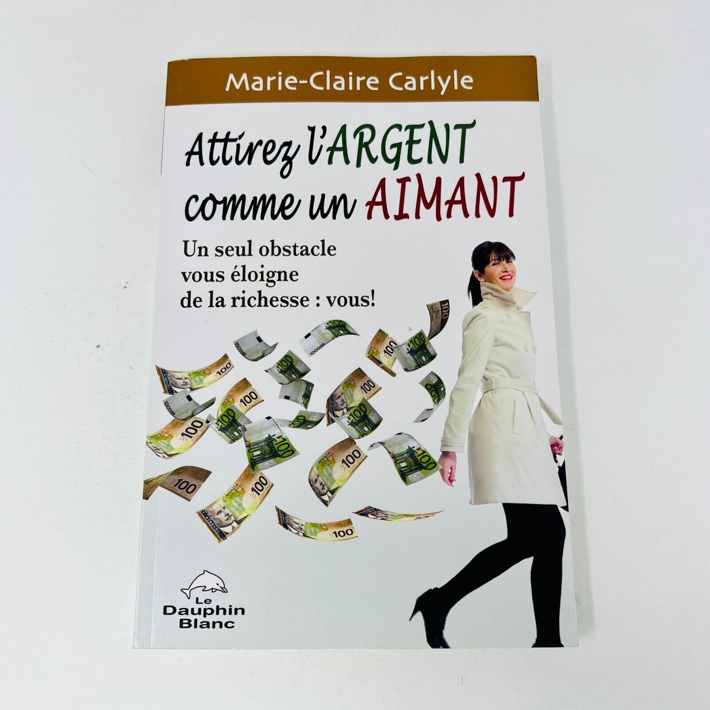 2011 Attirez l'Argent Comme un Aimant de Marie-Claire Carlyle Finance Français