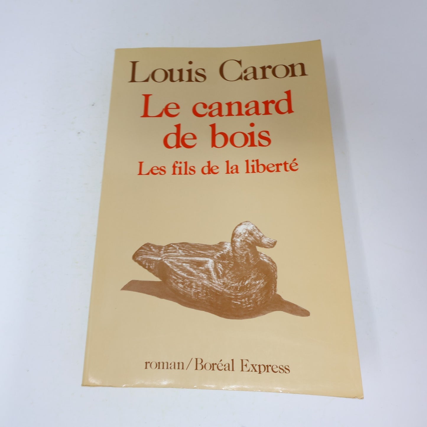 Louis Caron Lot 4 Livres L'Emmitouflé/Canard de Bois/Bonhomme Sept-Heure Roman