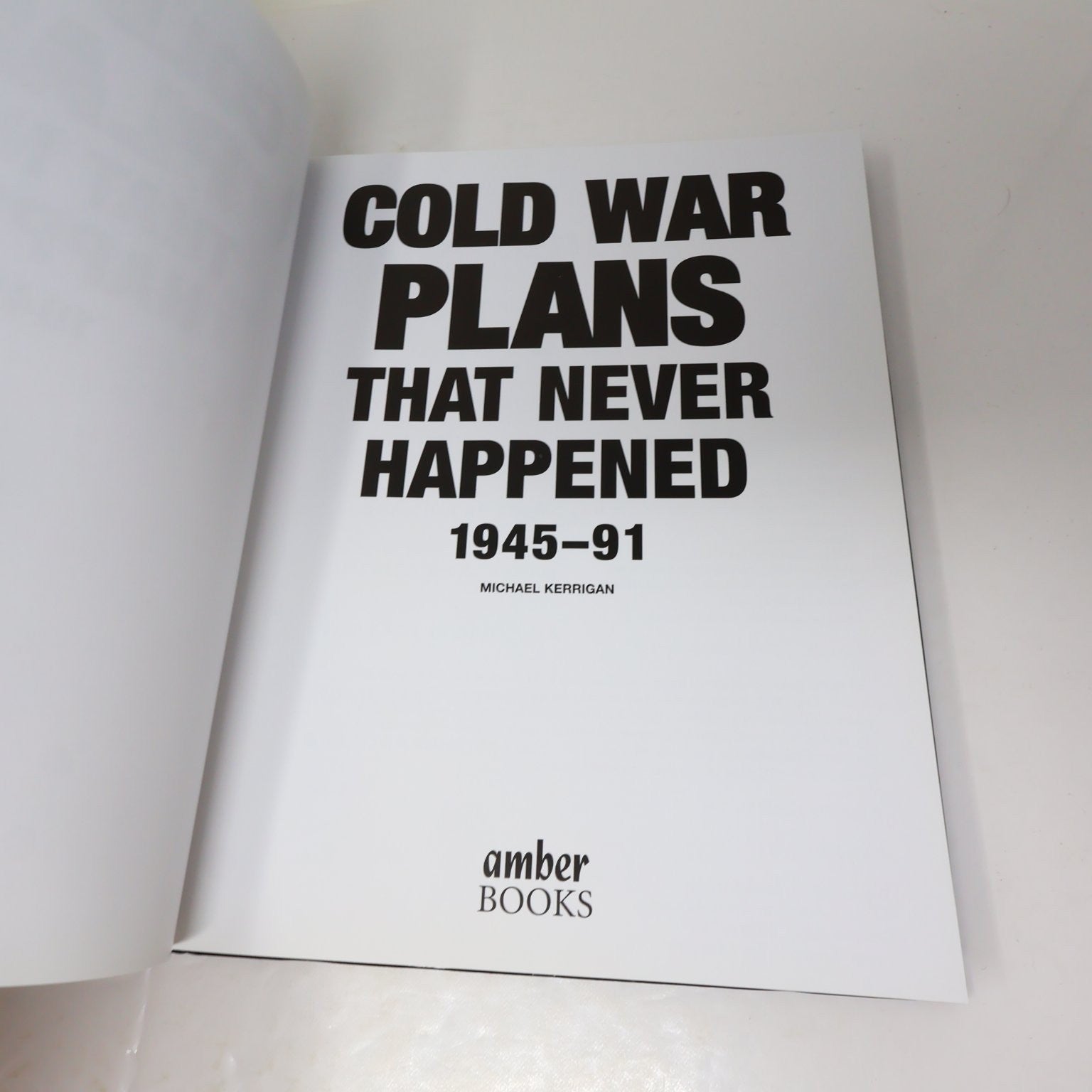 Cold War Plans That Never Happened 1945-91 Michael Kerrigan 2012 Amber HC DJ