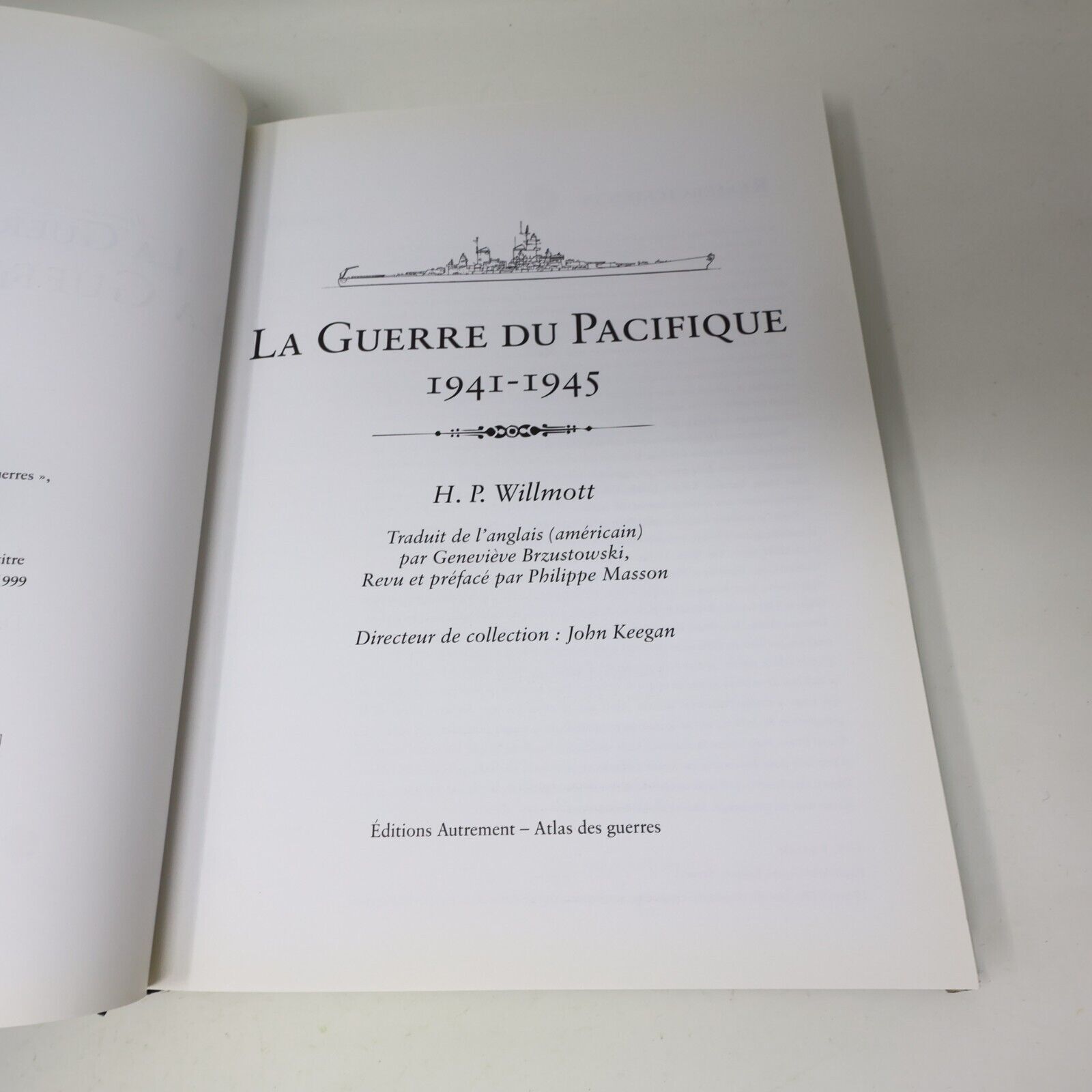 Atlas des Guerres La Guerre du Pacifique 1941-1945 H. P. Willmott Autrement WW2