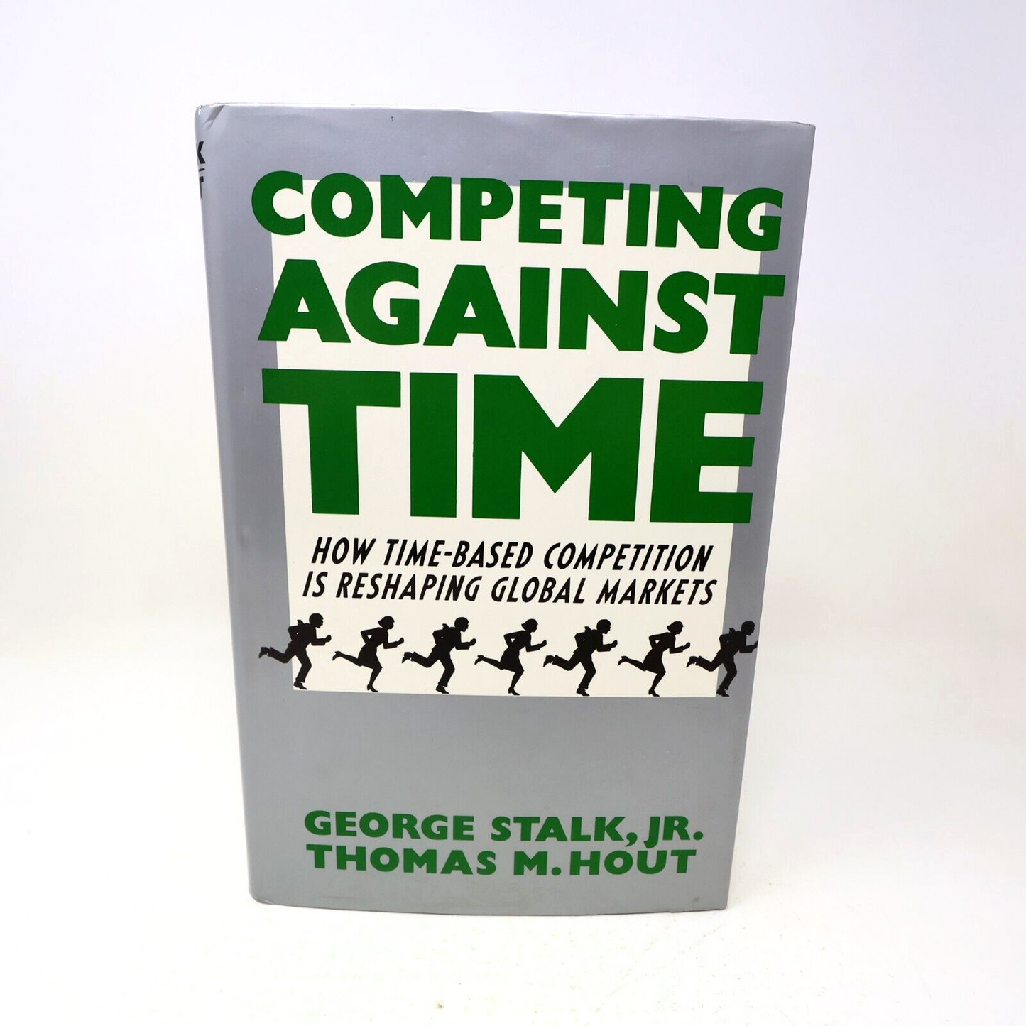 Competing Against Time George Stalk Thomas M. Hout 1990 Free Press Hardcover 90s