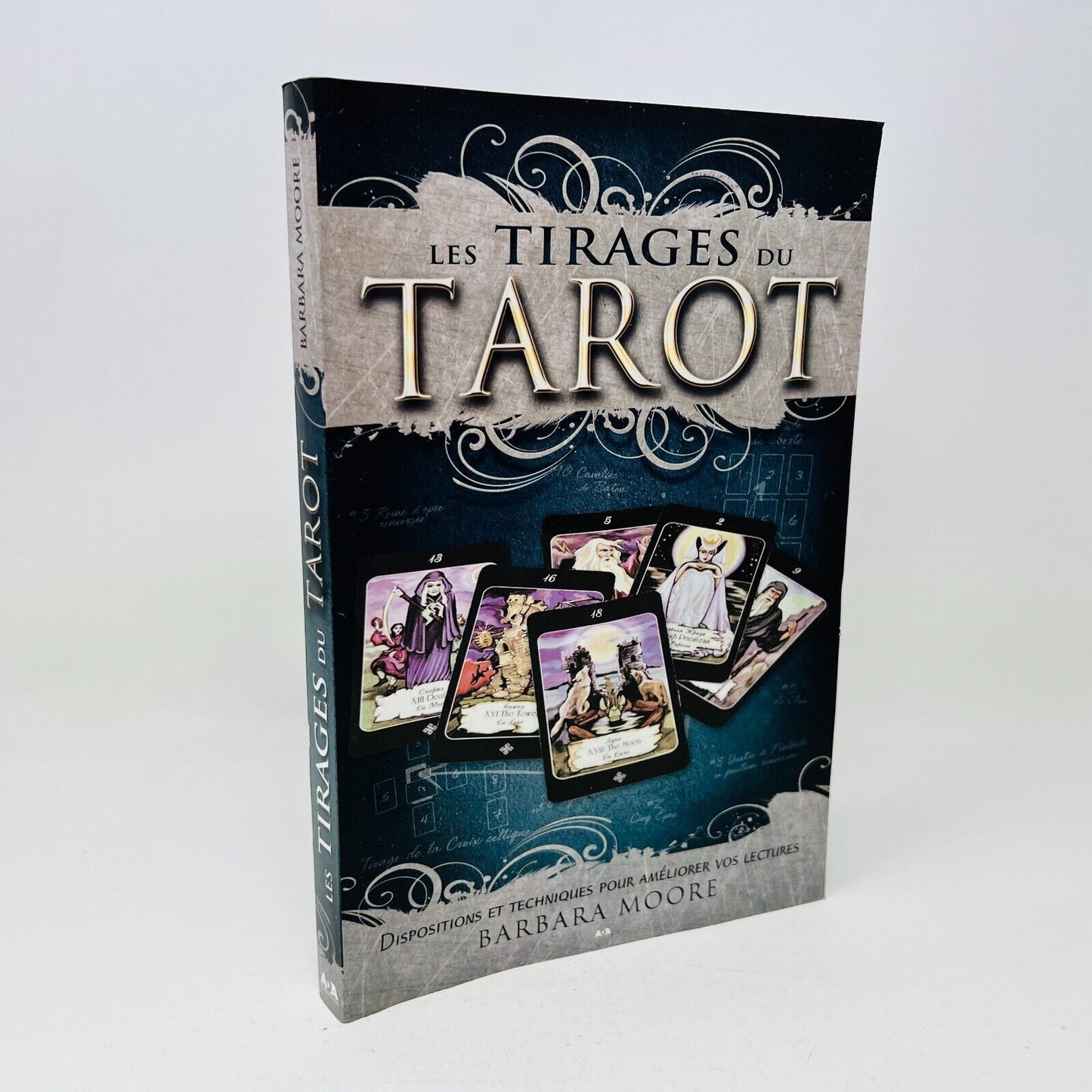 2013 Les Tirages du Tarot Améliorer vos Lectures de Barbara Moore ADA Français