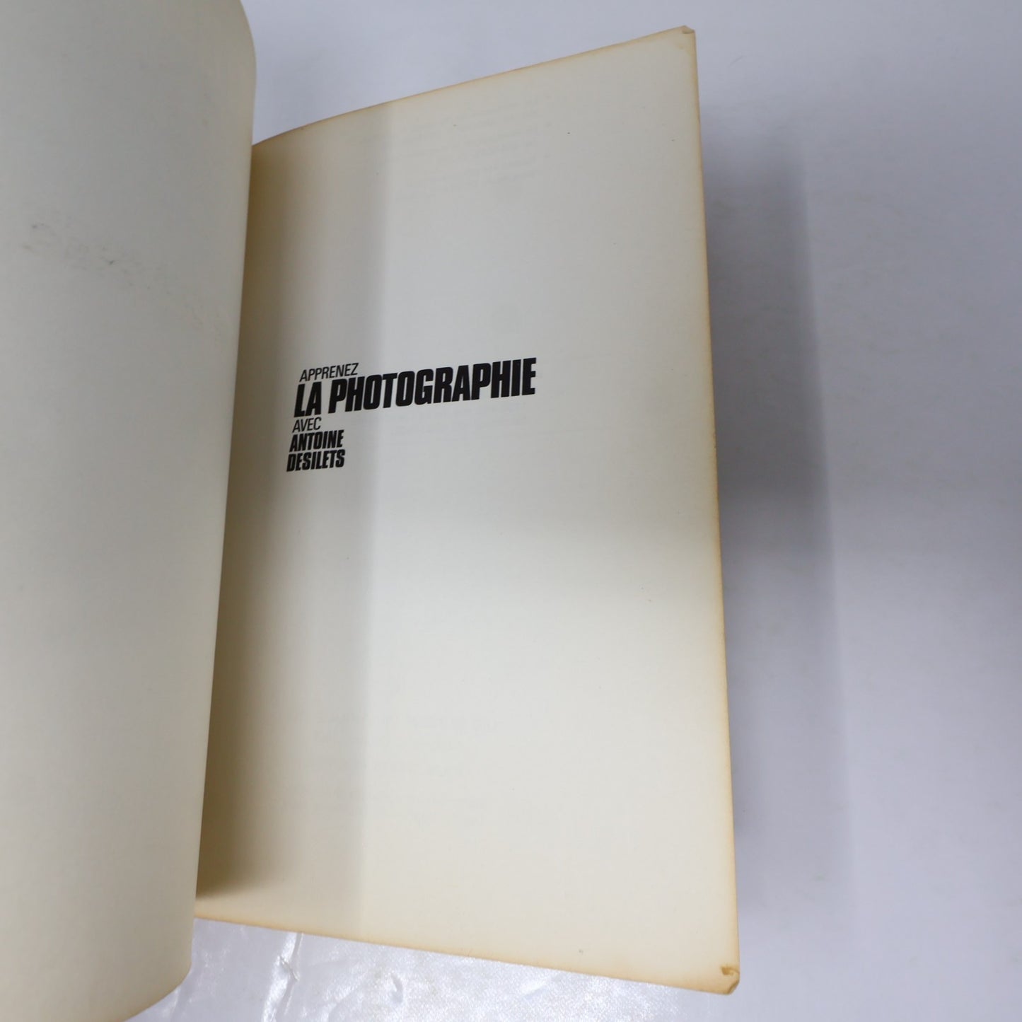 Apprenez la Photographie avec Antoine Désilets De L'homme 1969 PB Français Livre