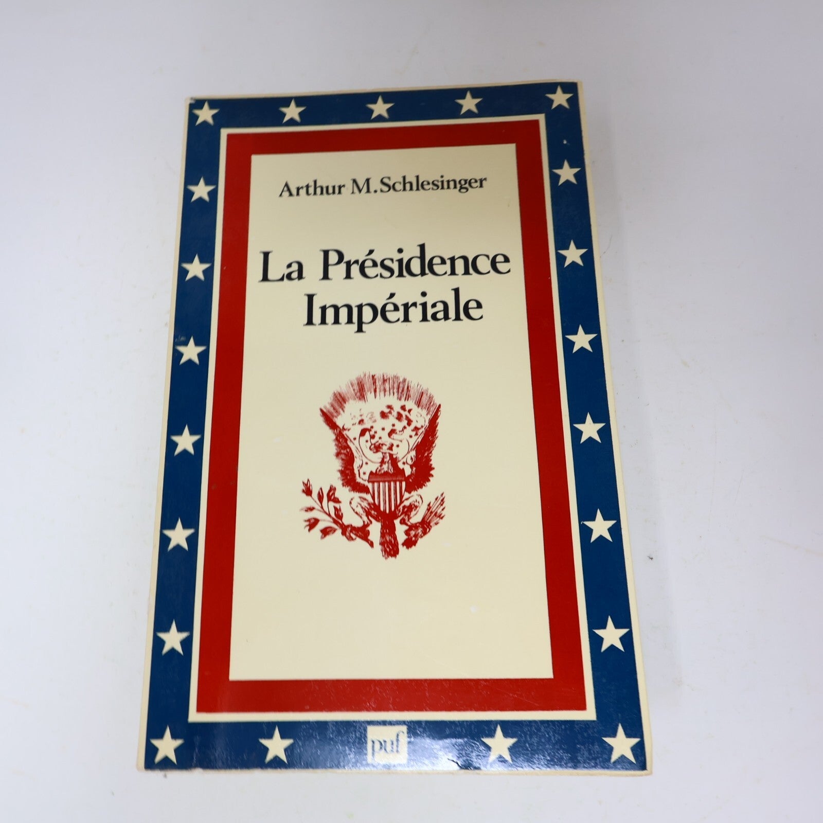 1976 La Présidence Impériale Arthur Schlesinger PUF Usa Politique Histoire Livre