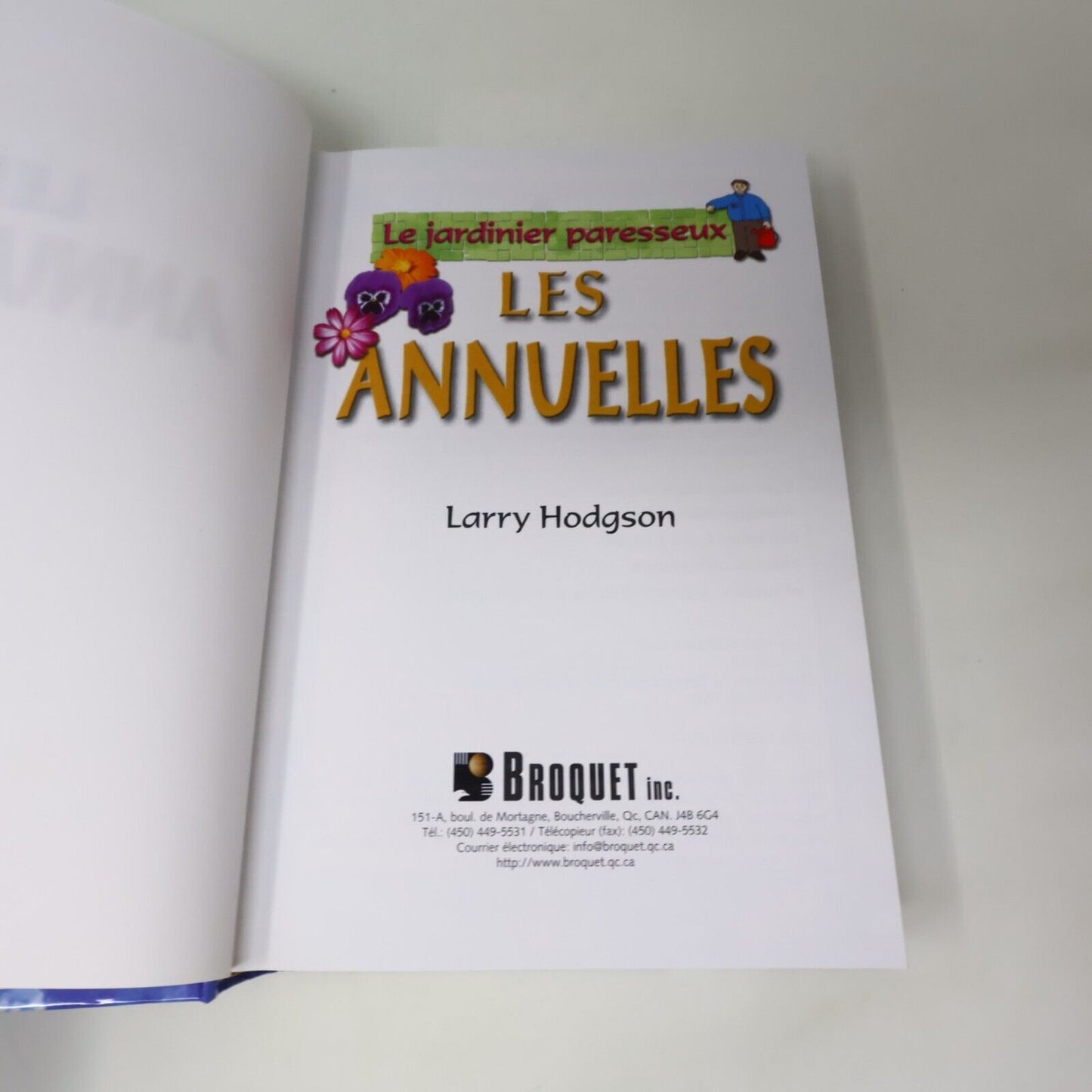 1999 Le Jardinier Paresseux Coffret Les Annuelles/Vivaces de Larry Hodgson Livre