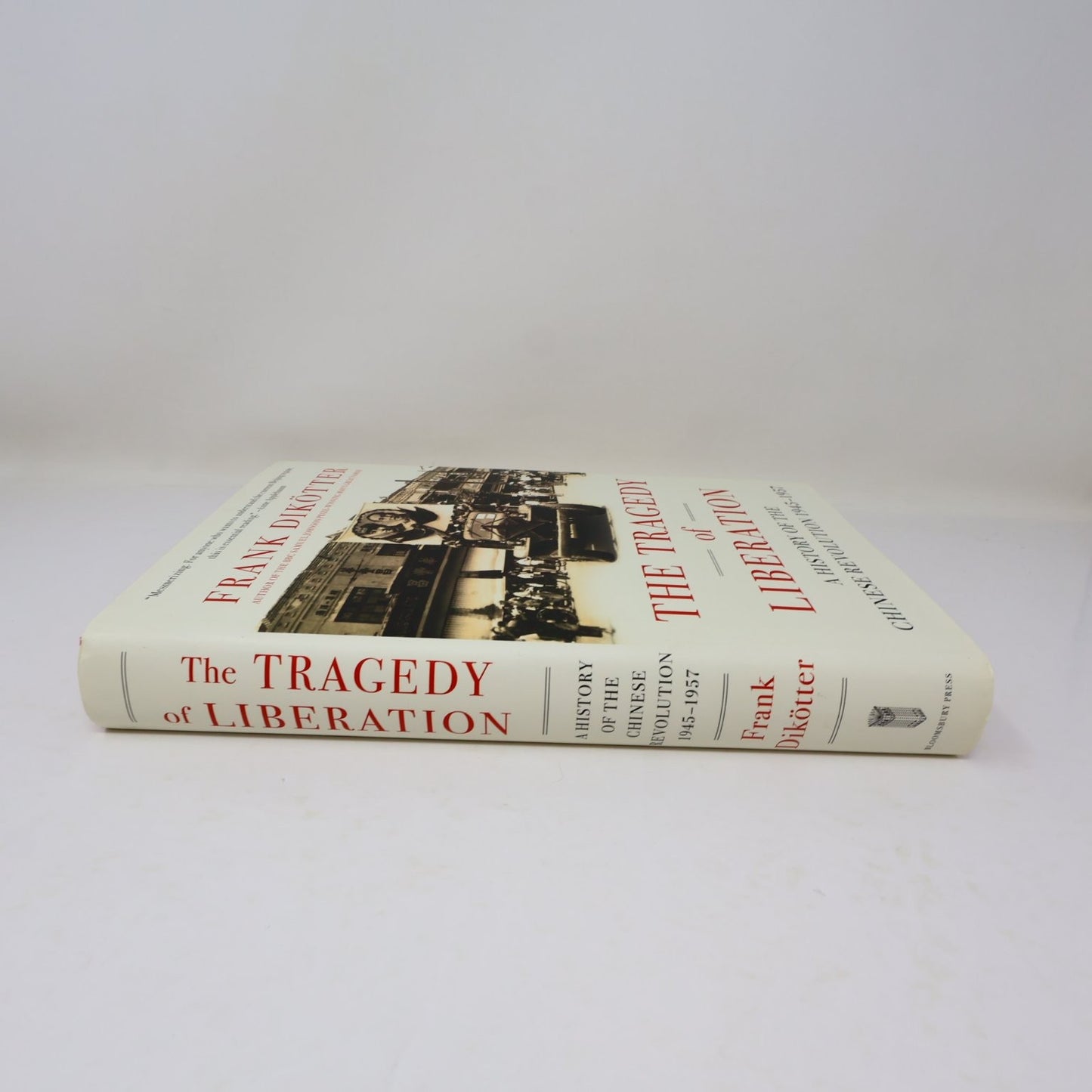 The Tragedy of Liberation Frank Dikötter 2013 1st US Ed Chinese History 1945-57
