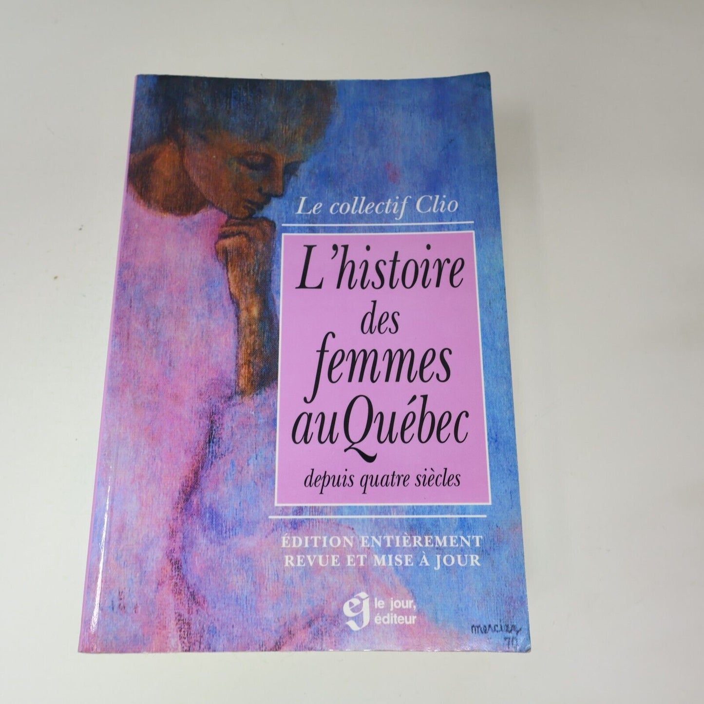 1992 L'Histoire des Femmes au Québec Depuis Quatre Siècles de Collectif Clio PB