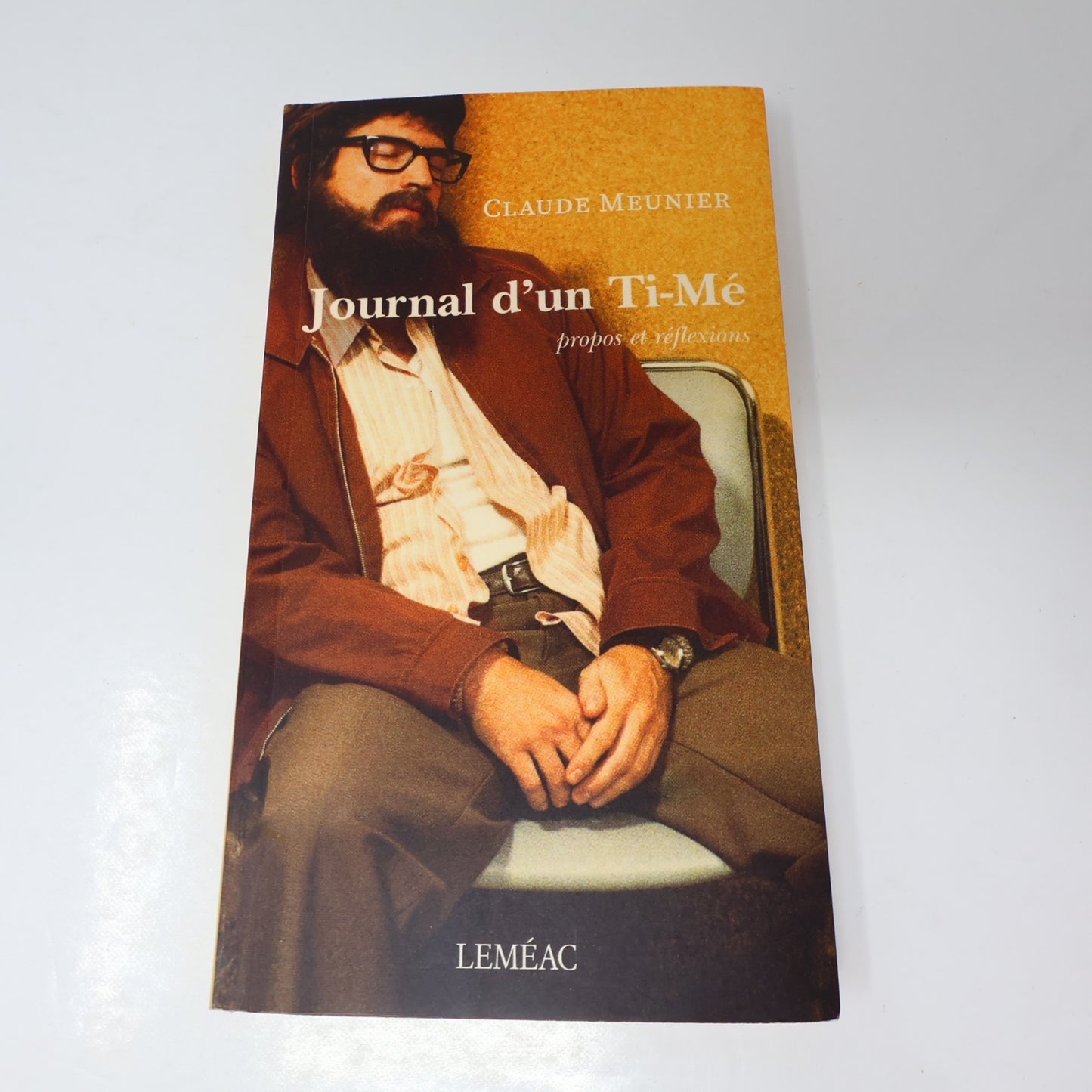 Journal d'un Ti-Mé/Réflexions Mentales Lot 2 Livres Claude Meunier La Petite Vie