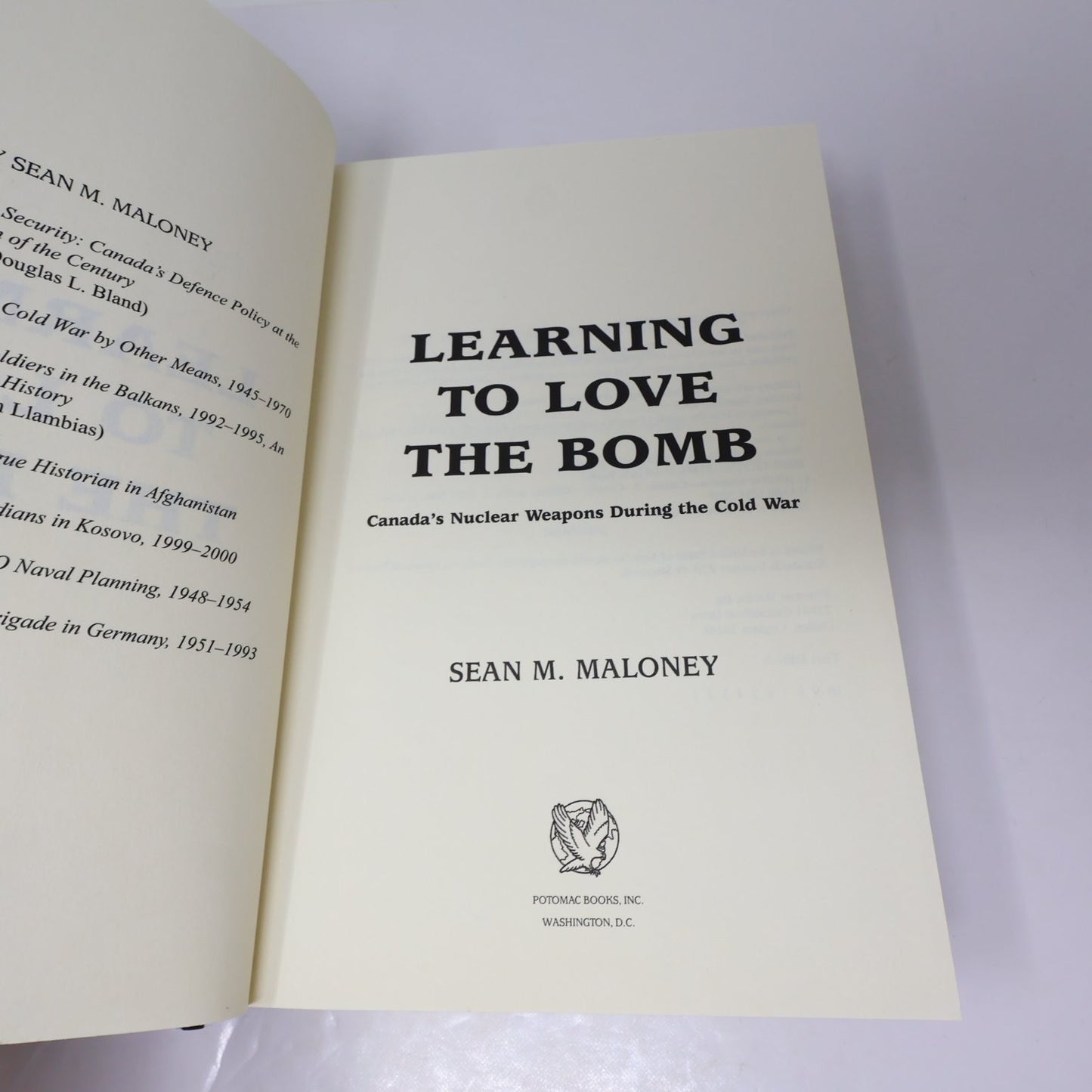 Learning to Love the Bomb Sean M. Maloney 2007 1st Edition/Print Canada Cold War