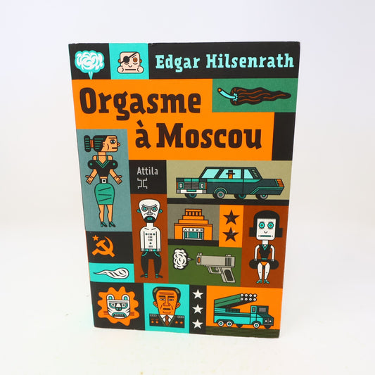 2013 Orgasme à Moscou Edgar Hilsenrath Espionnage Humour Attila Français Livre