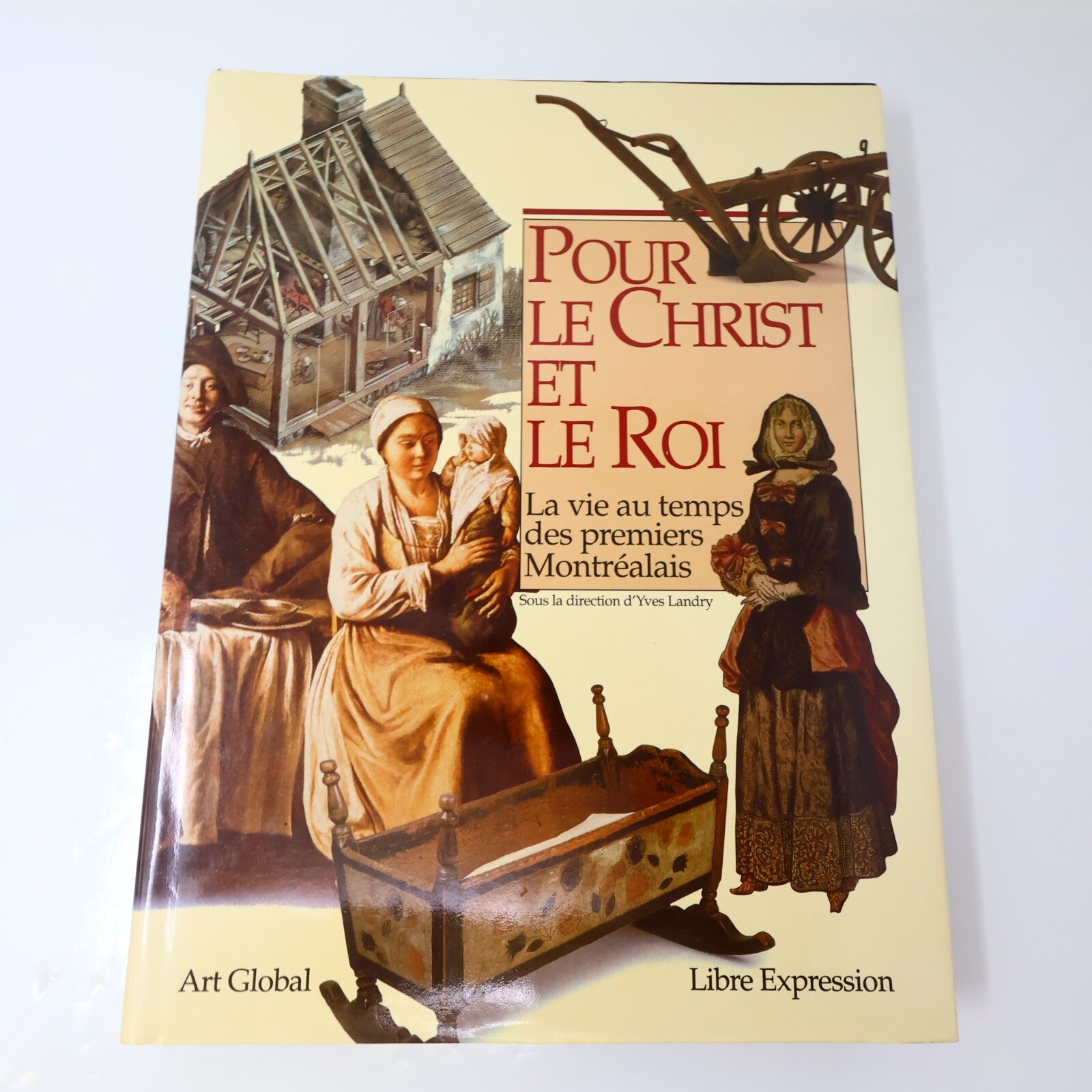 Pour le Christ et le Roi la Vie au Temps des Premiers Montréalais Yves Landry HC