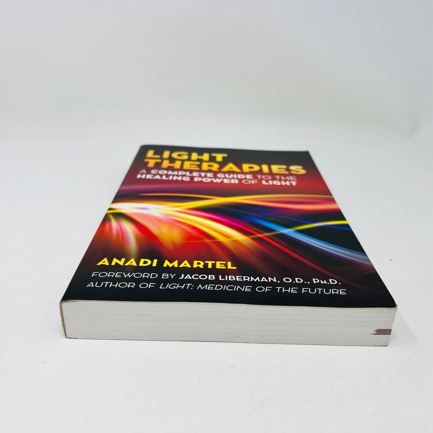 Light Therapies A Complete Guide to the Healing Power of Light by Anadi Martel