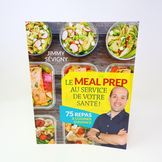 2018 Le Meal Prep au Service de Votre Santé! Jimmy Sévigny Cuisine Recettes PB