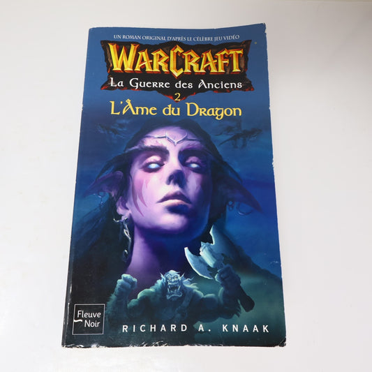 L'Âme du Dragon Richard A. Knaak La Guerre des Anciens #2 Warcraft Fleuve Noir