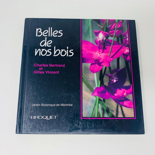 1989 Belles de nos Bois Jardin Botanique de Montréal Broquet Fleurs/Plantes HC