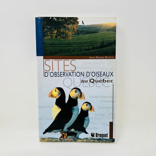 2004 Sites d'Observation d'Oiseaux au Québec Livre de Jean-Pierre Pratte Broquet