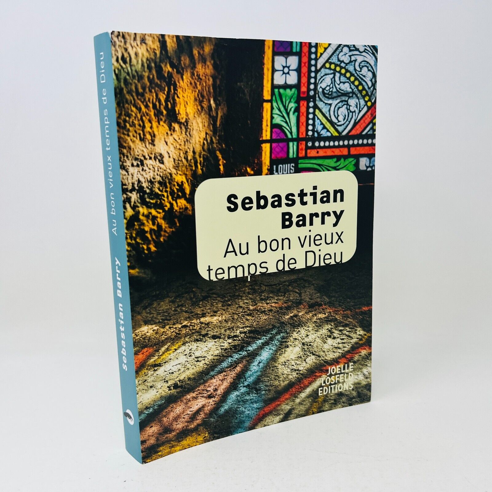 Au Bon Vieux Temps de Dieu de Sebastian Barry Editions Joelle Losfeld Français