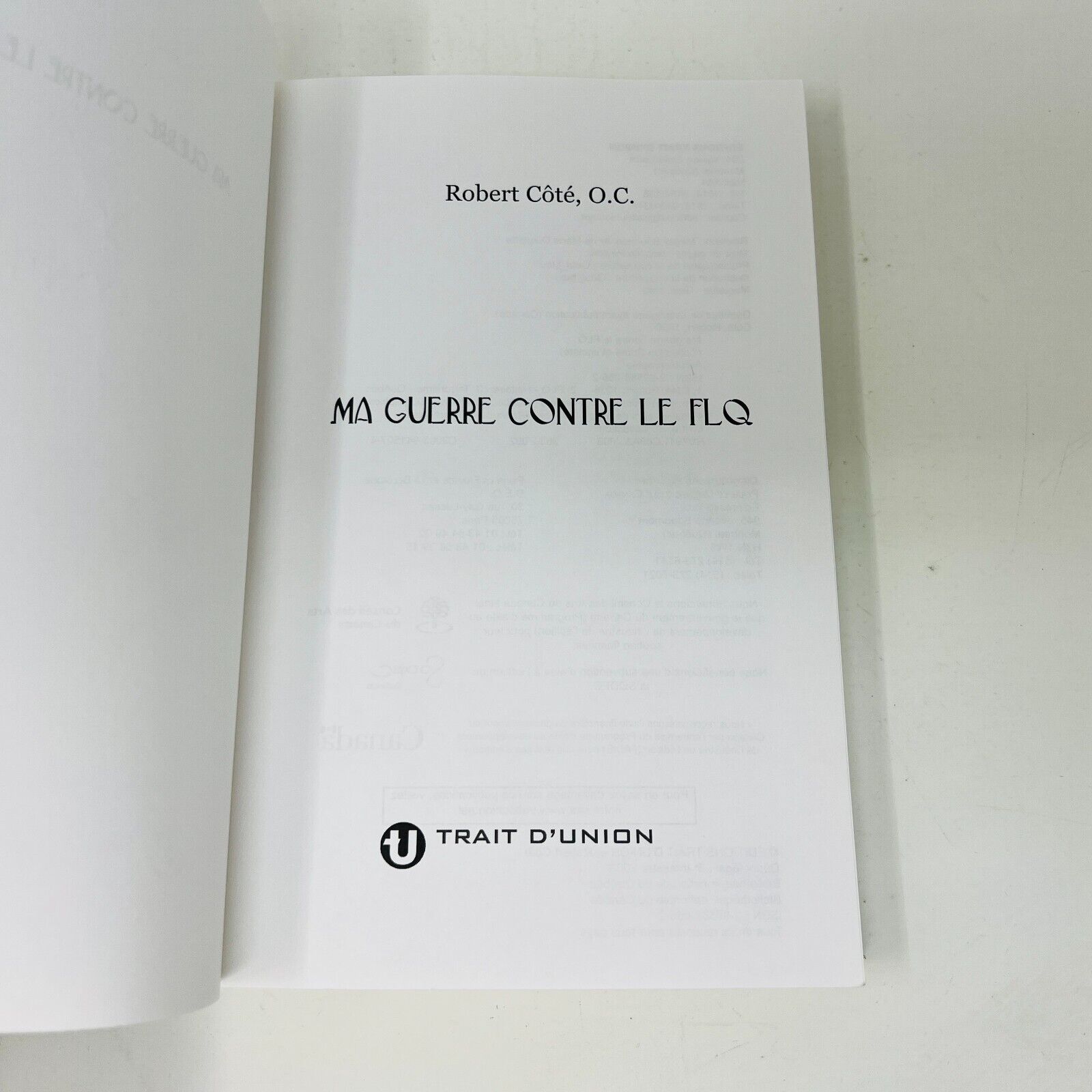 2003 Ma Guerre Contre le FLQ Livre de Robert Côté Préface de Jacques Duchesneau