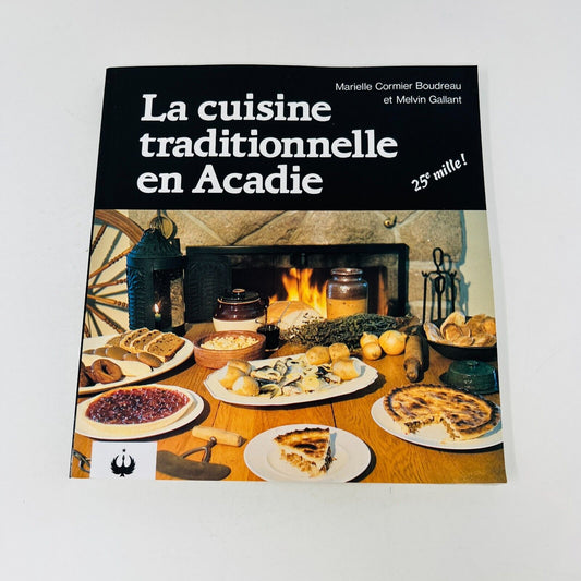 2002 La Cuisine Traditionnelle en Acadie Livre Recettes Boudreau/Melvin Gallant