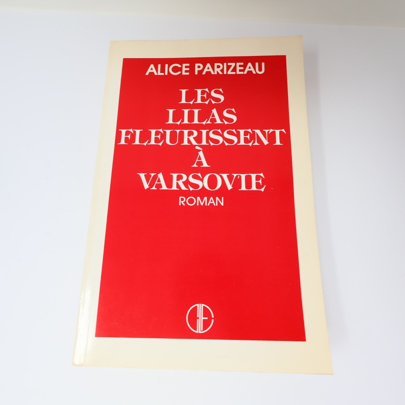 Alice Parizeau Lot 5 Livres Les Lilas Fleurissent à Varsovie/Une Femme Roman PB