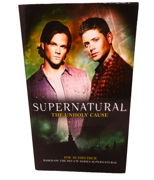 Supernatural The Unholy Cause Joe Schreiber Titan Books 2010 PB Horror Fantasy