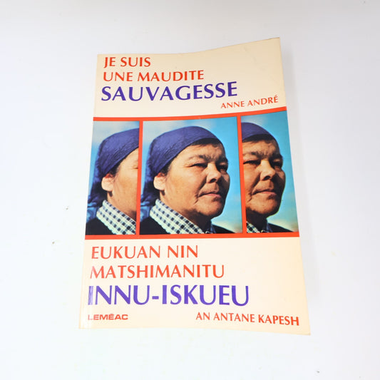 1976 Je Suis une Maudite Sauvagesse / Eukuan Nin Matshimanitu Innu-Iskueu Kapesh