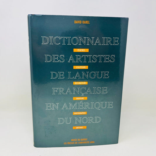 Dictionnaire des Artistes de Langue Française en Amérique du Nord de David Karel