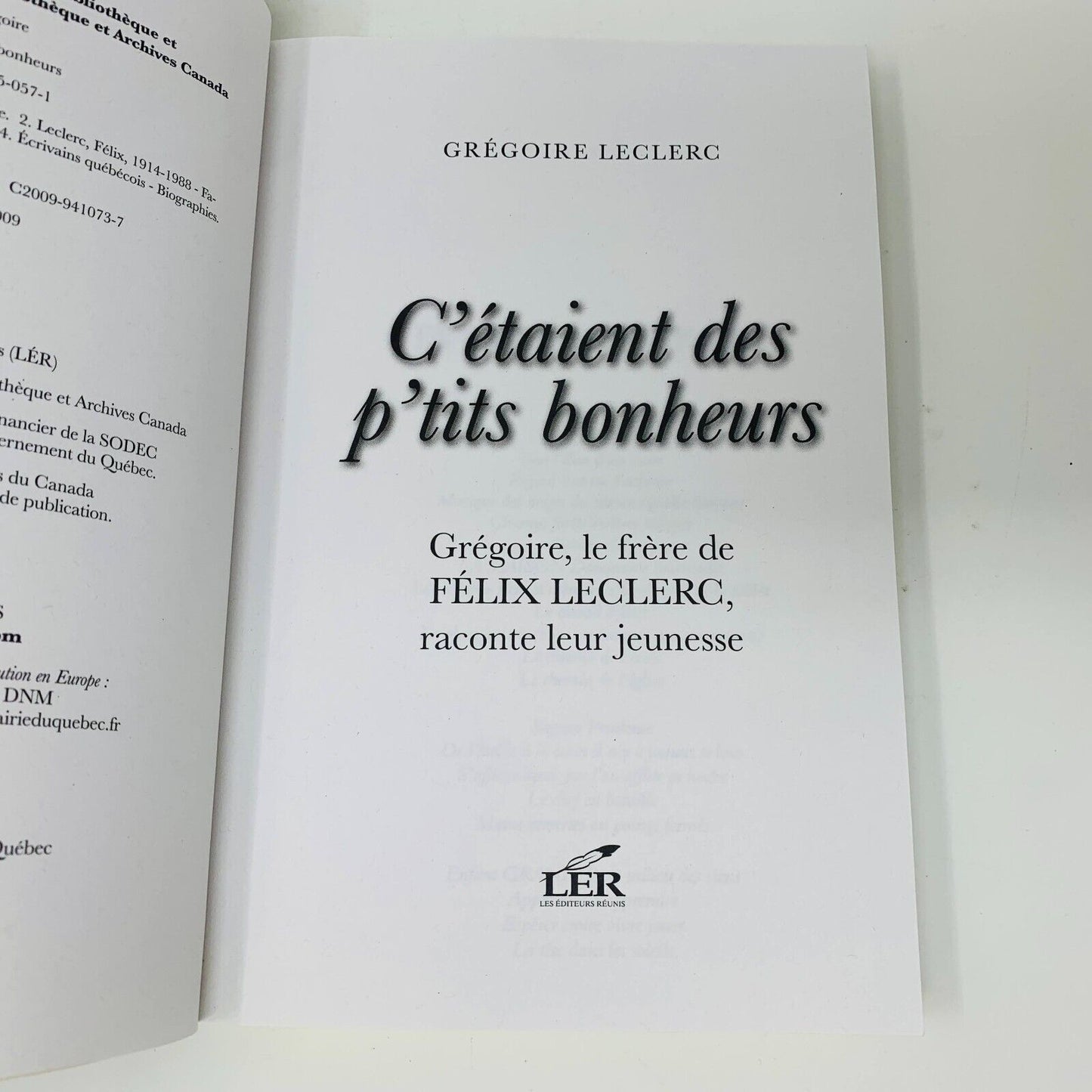 2009 C'étaient des P'tits Bonheurs Biographie de Grégoire Frère de Félix Leclerc