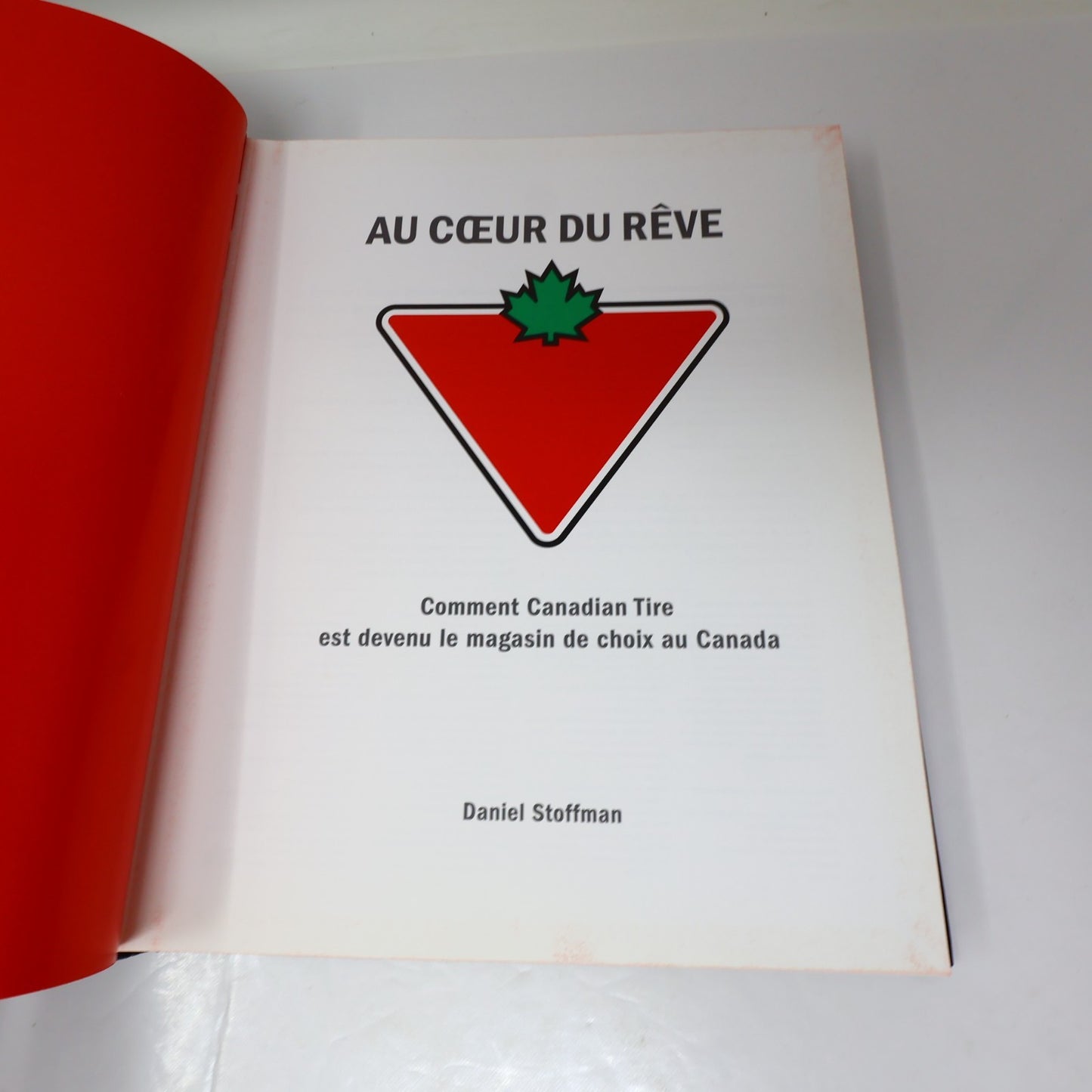Au Coeur du Rêve Comment Canadian Tire est Devenu le Magasin de Choix au Canada