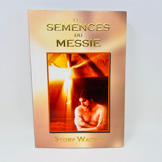 2005 Les Semences du Messie Volume 1 de Story Waters ADA Français Spiritualité