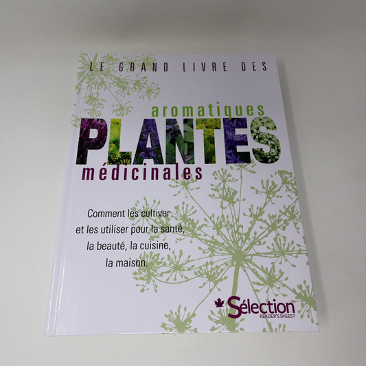 2011 Le Grand Livre des Plantes Aromatiques Médicinales Reader's Digest Cultiver