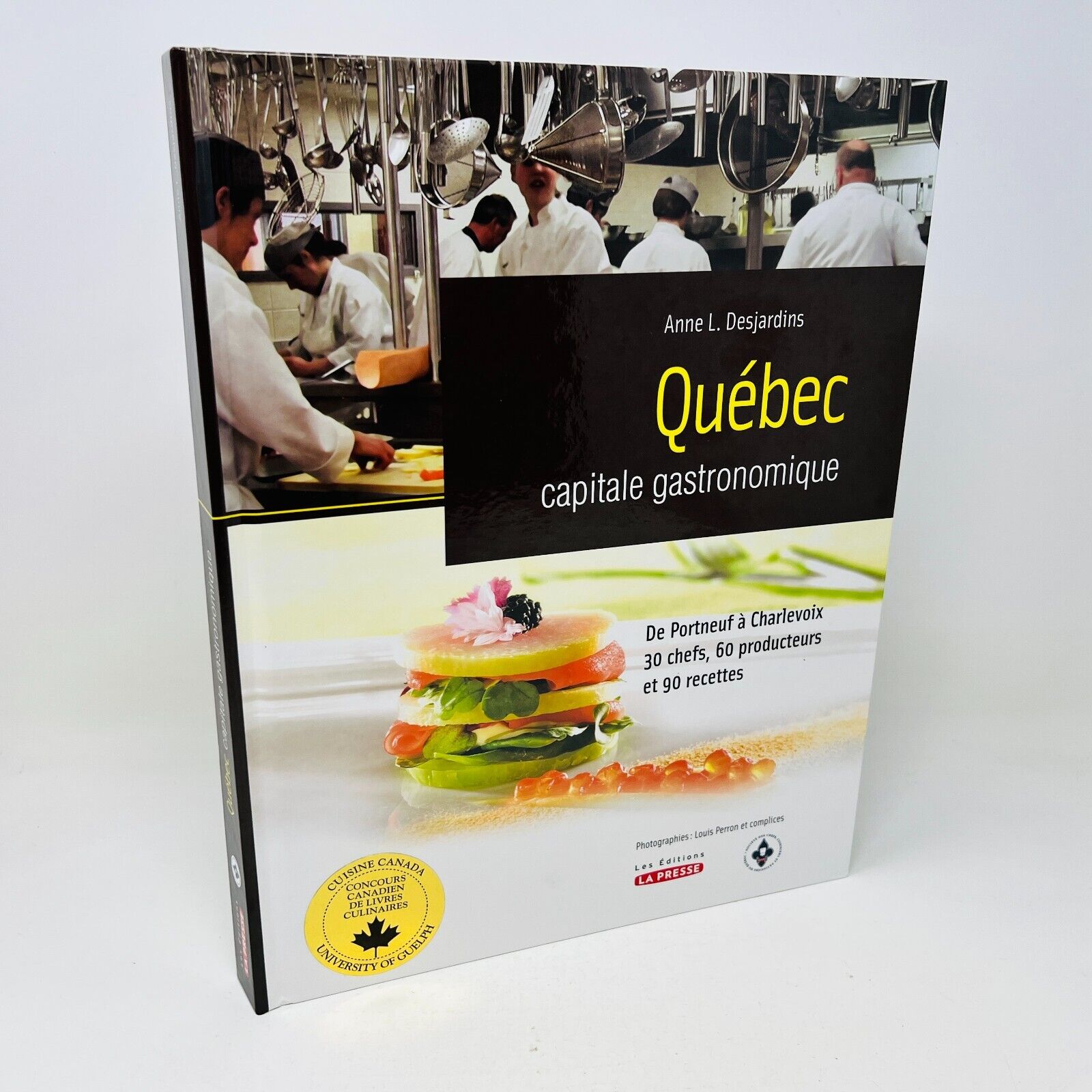 Québec Capitale Gastronomique de Portneuf à Charlevoix 90 Recettes Livre Cuisine