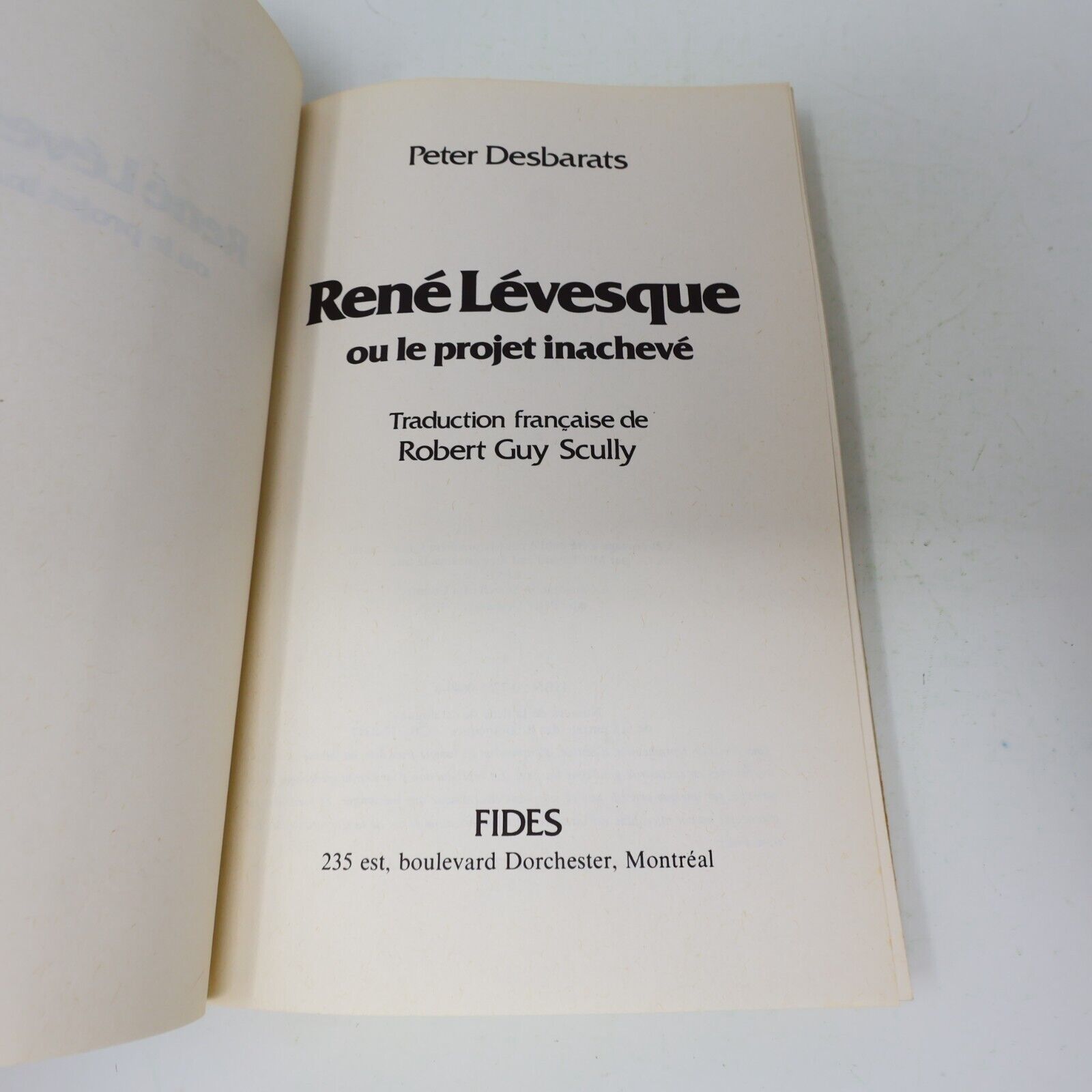 1977 René Lévesque ou le Projet Inachevé Peter Desbarats Biographie Politique PB