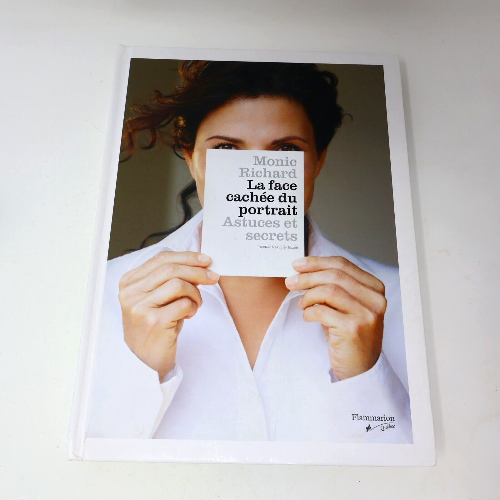 2007 La Face Cachée du Portrait Astuces et Secrets Monic Richard Sophie Massé HC