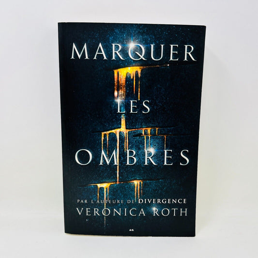 2017 Marquer les Ombres de Veronica Roth Livre ADA en Français/French Paperback