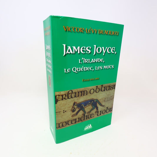 2006 James Joyce l'Irlande le Québec les Mots Essai Hilare Victor Lévy Beaulieu